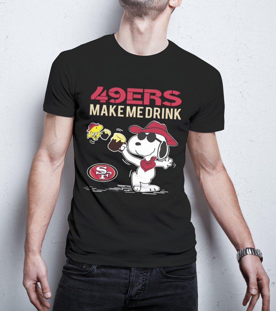 49ers Make Me Drink Snoopy Sf T-Shirt