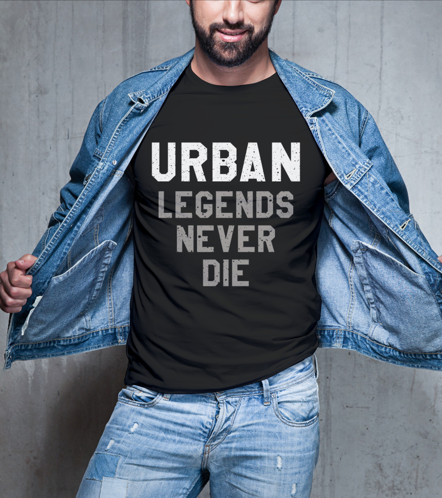Urban Legends Never Die Classic Bold Typography T-Shirt