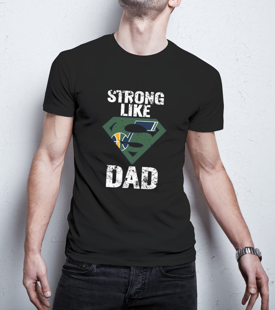 Strong Like Utah Jazz Super Dad T-Shirt