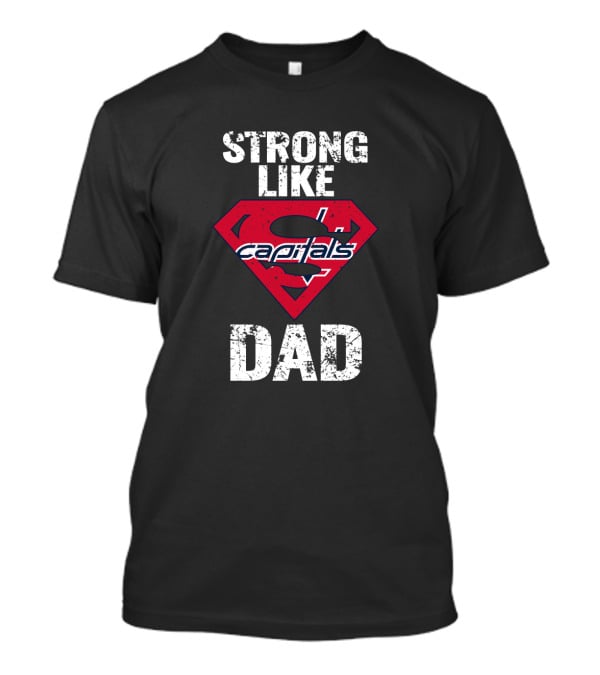 Strong Like Washington Capitals Dad Superhero T-Shirt