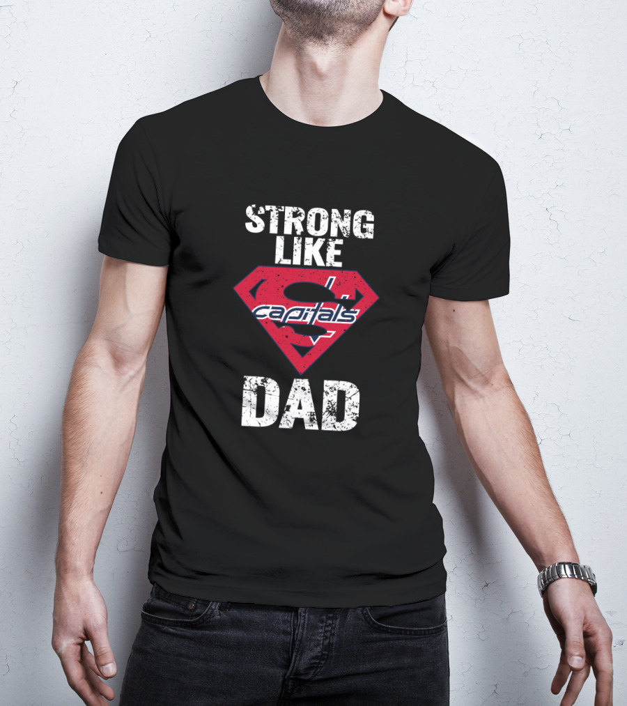 Strong Like Washington Capitals Dad Superhero T-Shirt