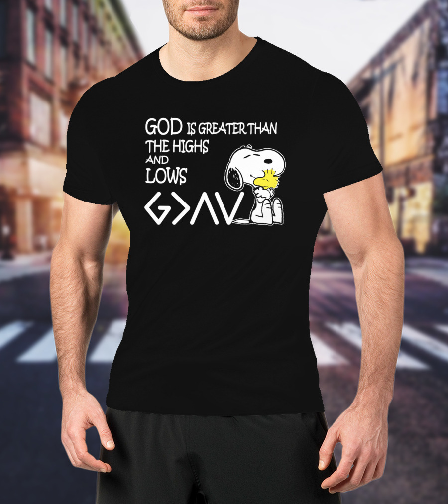 God Is Greater Than Highs Lows Snoopy Woodstock T-Shirt