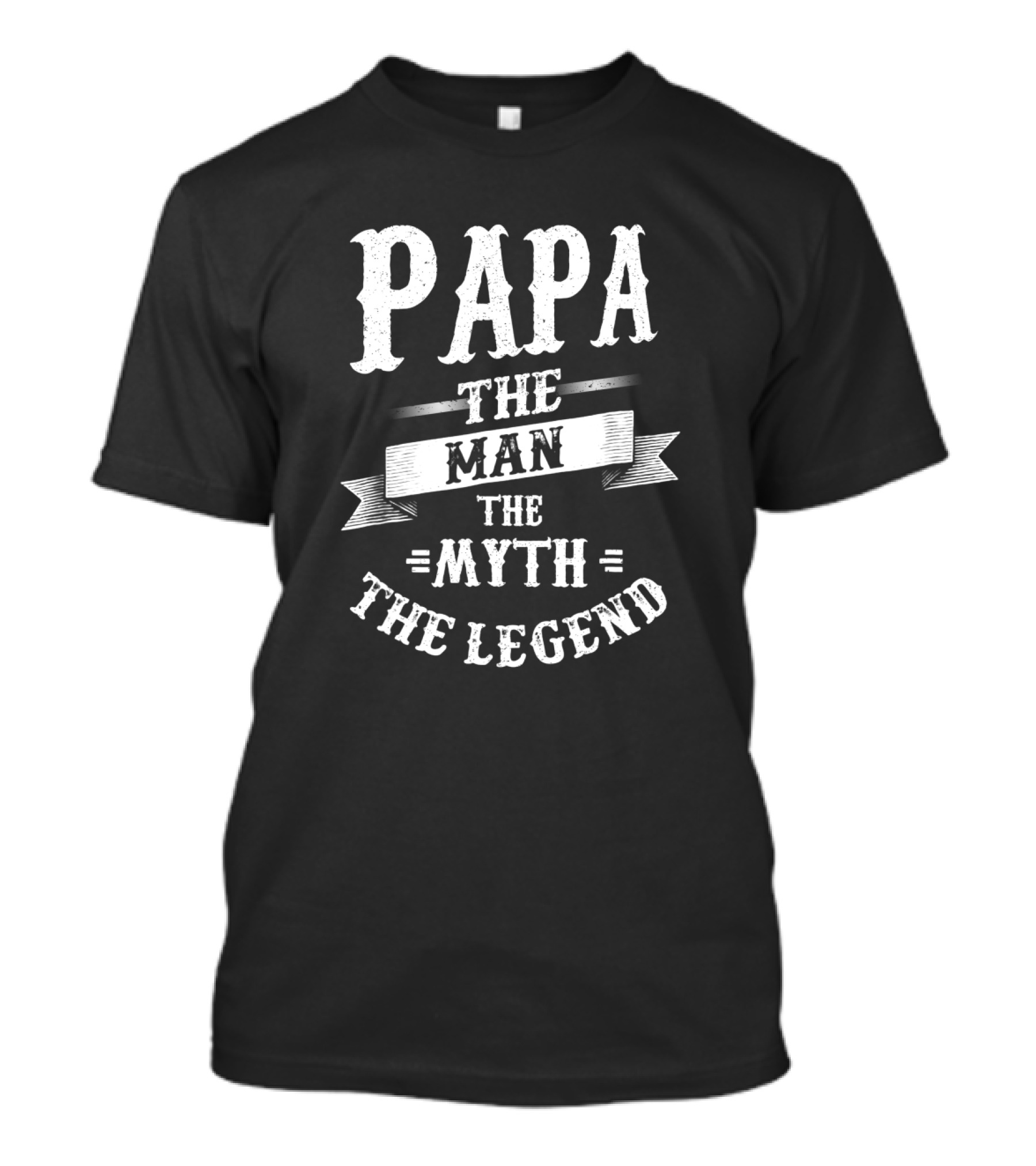 Papa The Man The Myth The Legend T-Shirt