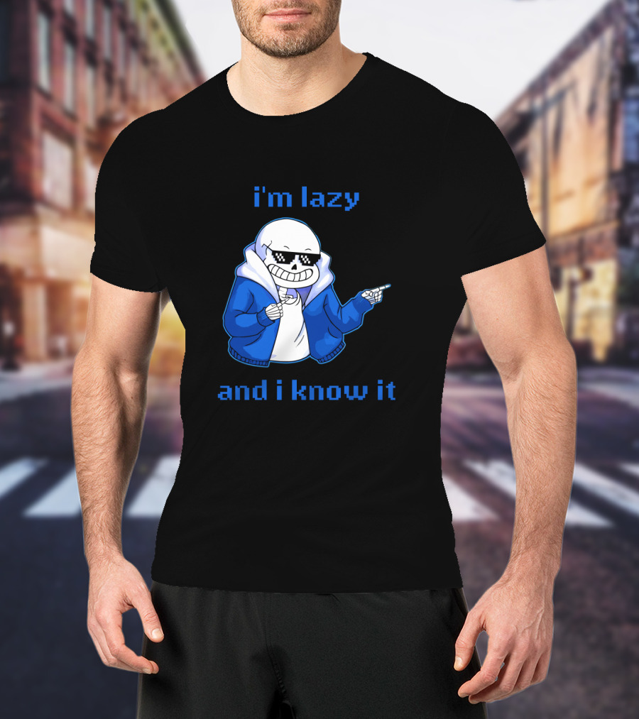 Sans Im Lazy And I Know It Cool Meme Skeleton In Blue Jacket T-Shirt