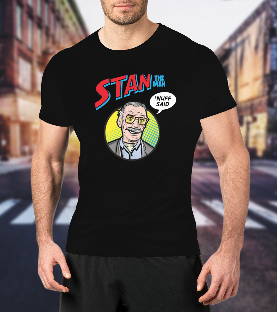 Stan The Man Nuff Said Comic Style Pop T-Shirt