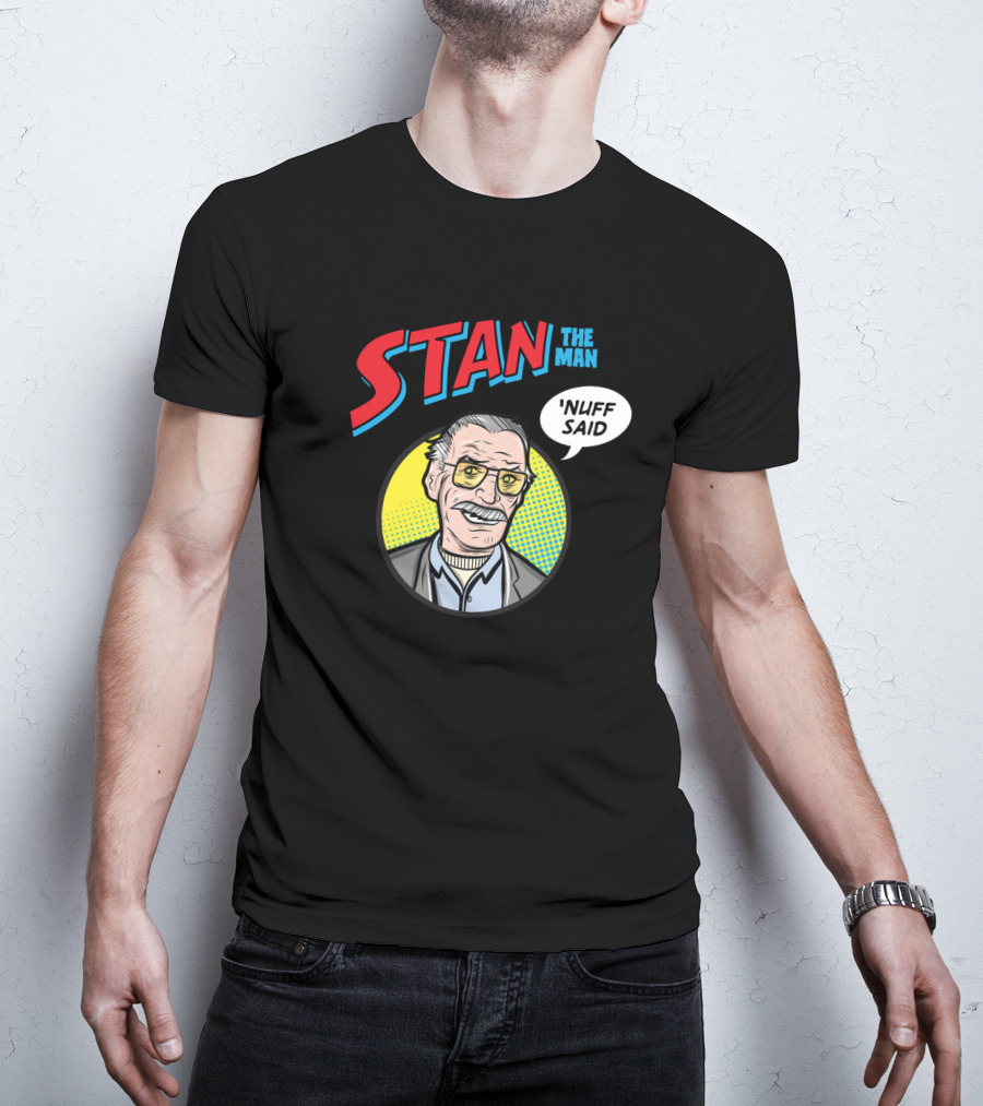 Stan The Man Nuff Said Comic Style Pop T-Shirt