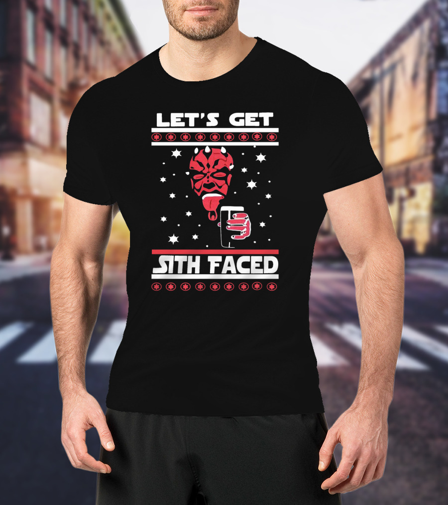 Let's Get Sith Faced Ugly Christmas Star Wars With Darth Maul And Drink T-Shirt