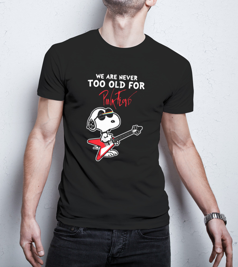 We Are Never Too Old For Pink Floyd Peanuts Snoopy Playing Rock Guitar T-Shirt