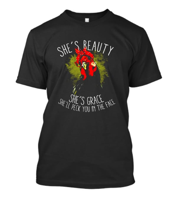 She's Beauty She's Grace She'll Peck You In The Face Chicken With Bandana And Sunglasses T-Shirt