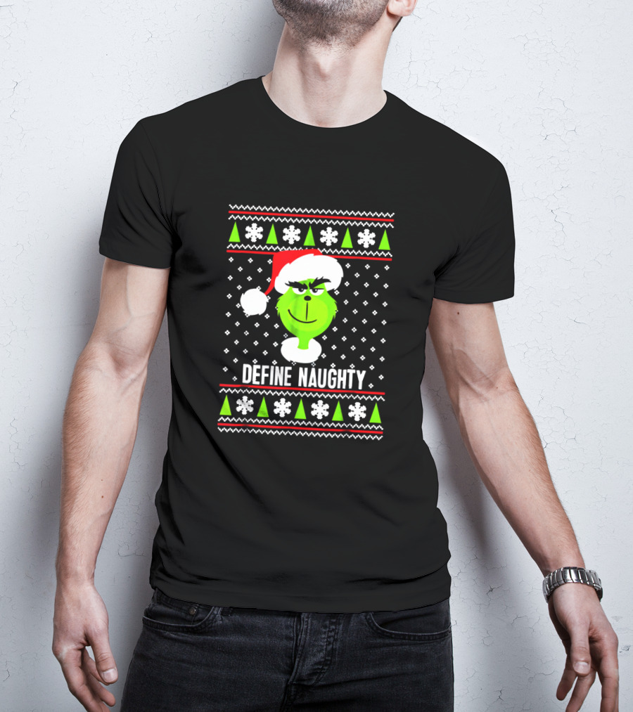 Define Naughty Grinch Ugly Christmas Sweater Santa Hat Snowflakes Trees T-Shirt