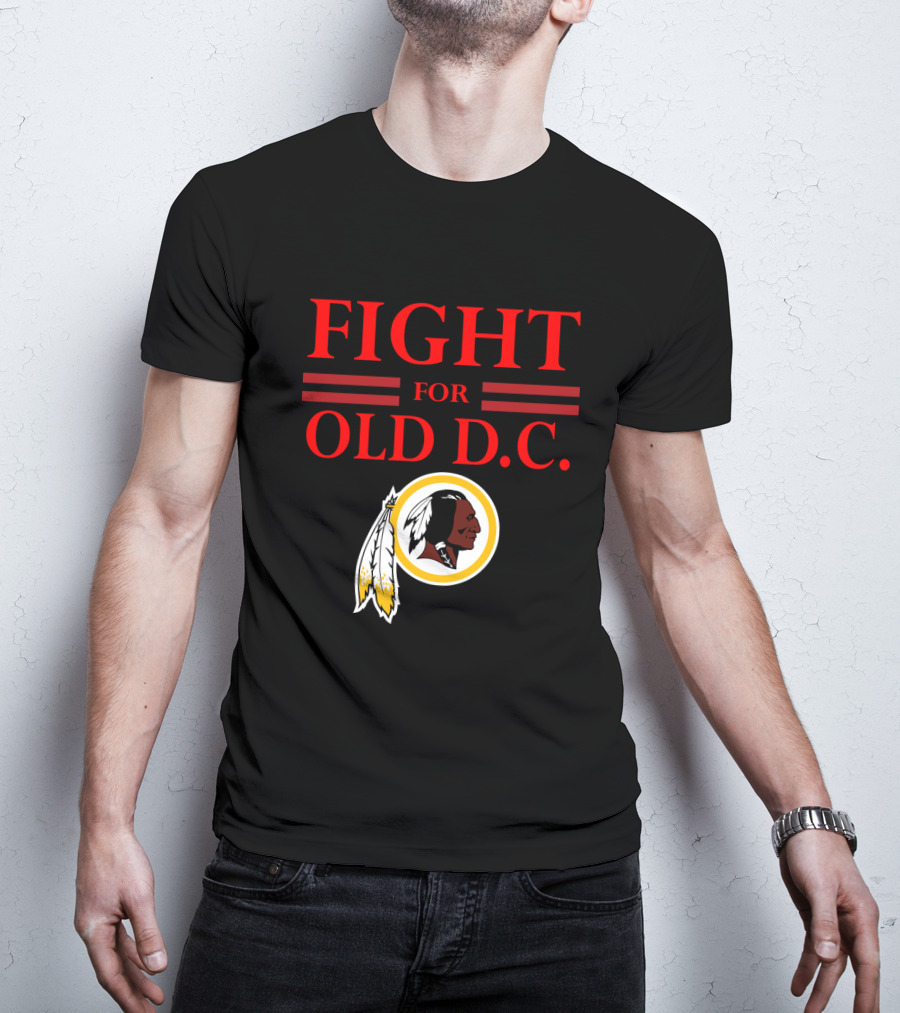 Fight For Old D.c. Washington Redskins T-Shirt