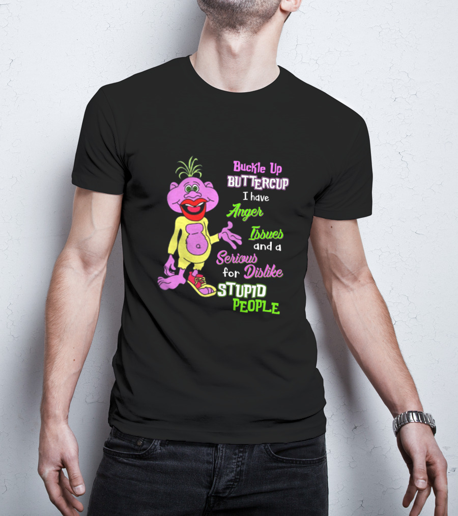 Buckle Up Buttercup I Have Anger Issues And A Serious Dislike For Stupid People Purple Cartoon Character T-Shirt