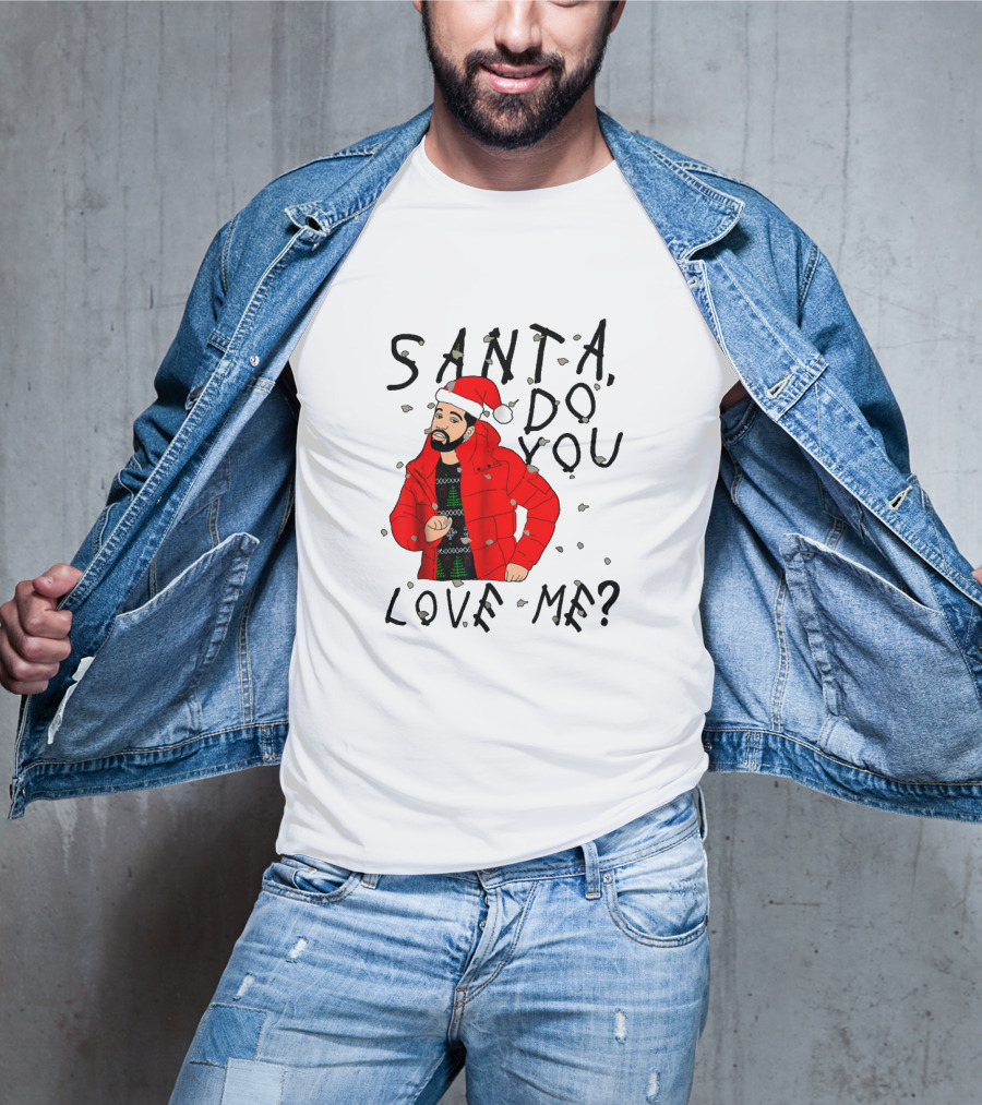 Santa Do You Love Me Festive Red Jacket And Bearded Santa Hat Holiday T-Shirt