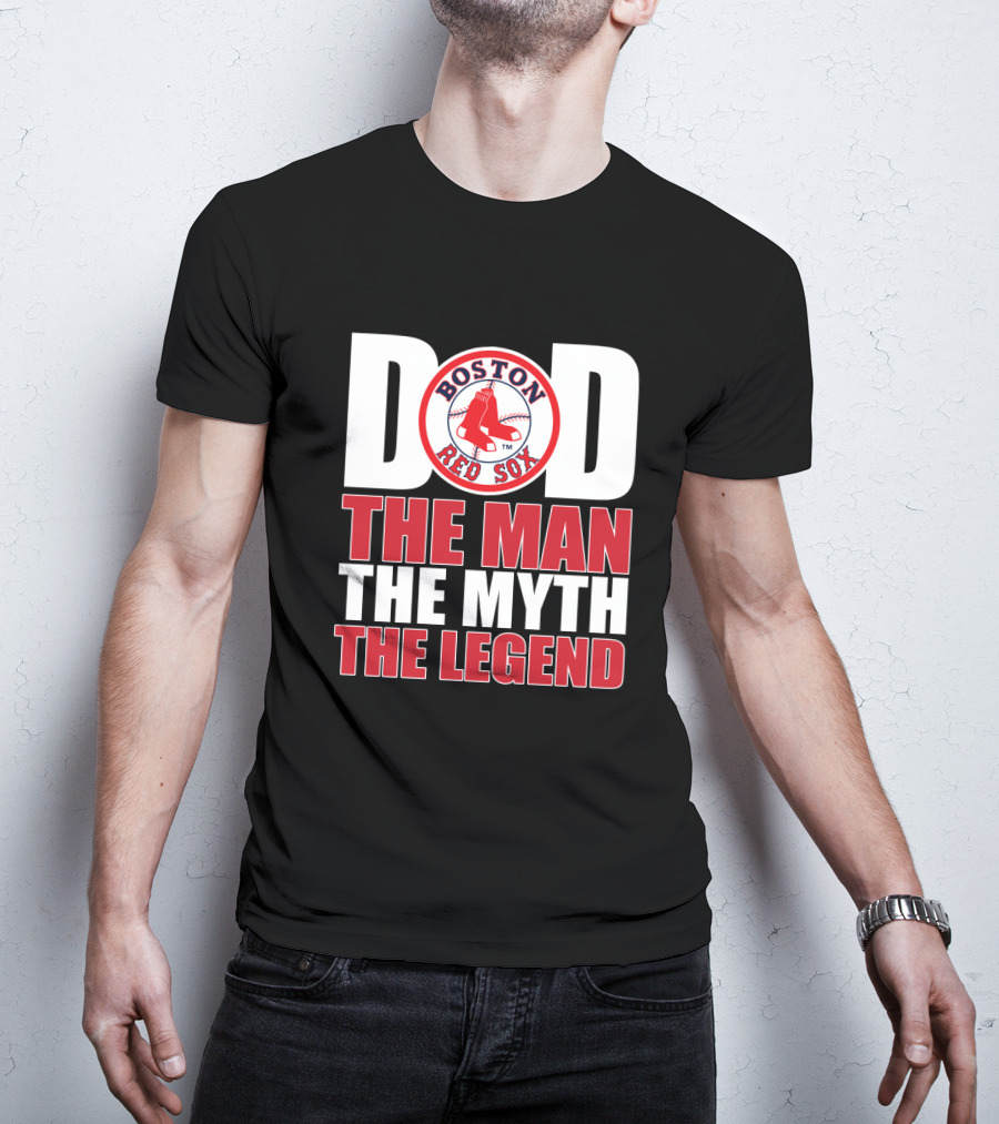 Boston Red Sox Dad The Man The Myth The Legend T-Shirt