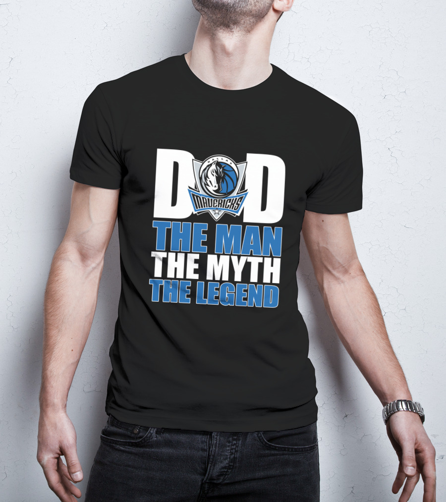 Dallas Mavericks Dad The Man The Myth The Legend T-Shirt