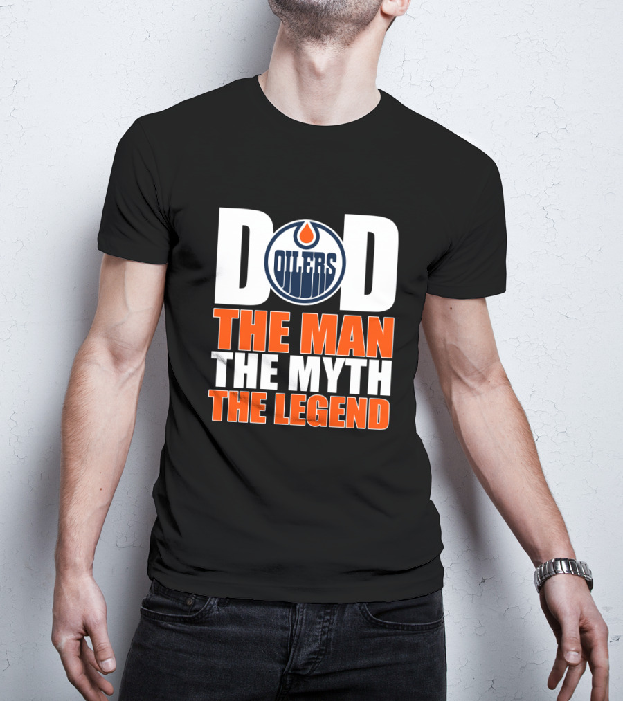 Dad Oilers The Man The Myth The Legend T-Shirt