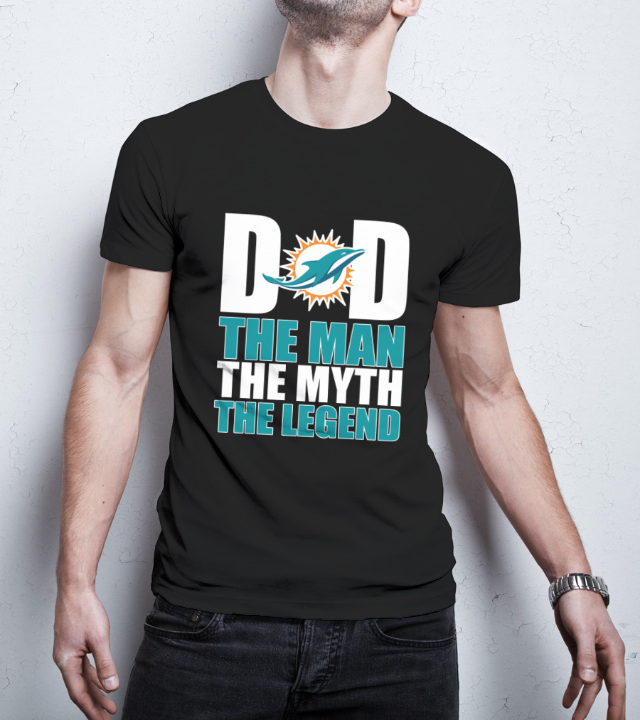 Miami Dolphins Dad The Man The Myth The Legend Father's Day Gift T-Shirt