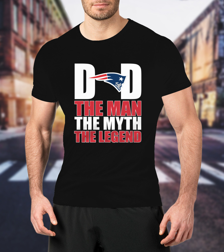 New England Patriots Dad The Man The Myth The Legend Father's Day Gift T-Shirt