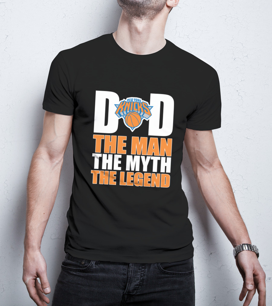 New York Knicks Dad The Man The Myth The Legend Father's Day T-Shirt