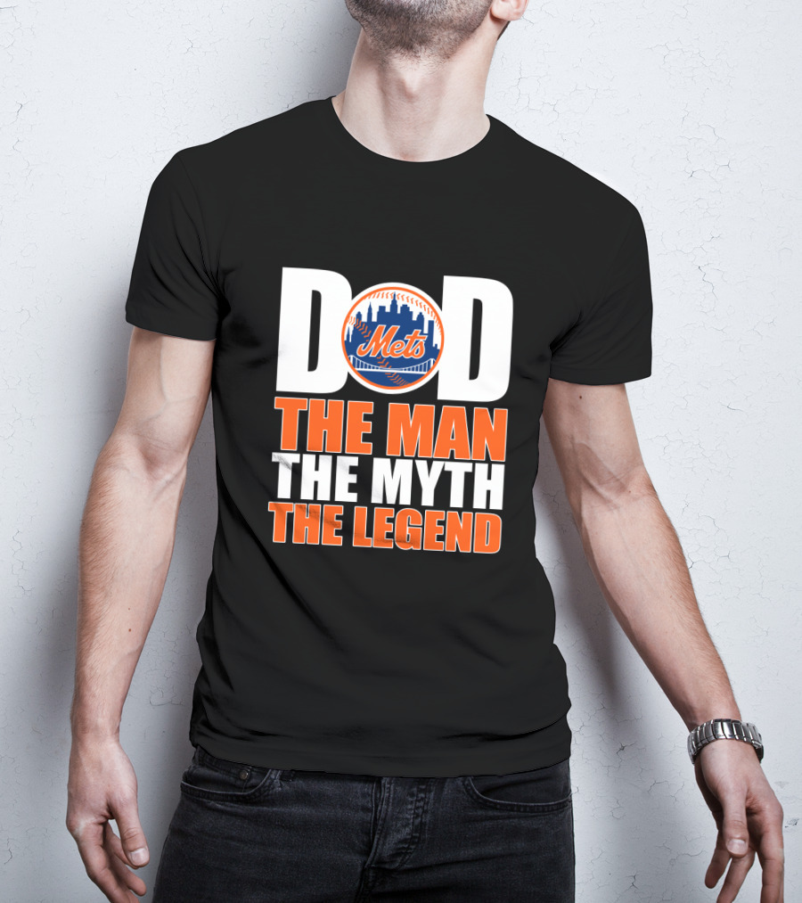 New York Mets Dad The Man The Myth The Legend T-Shirt