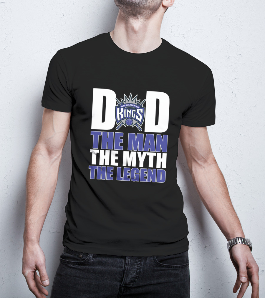 Sacramento Kings Dad The Man The Myth The Legend Father's Day Gift T-Shirt