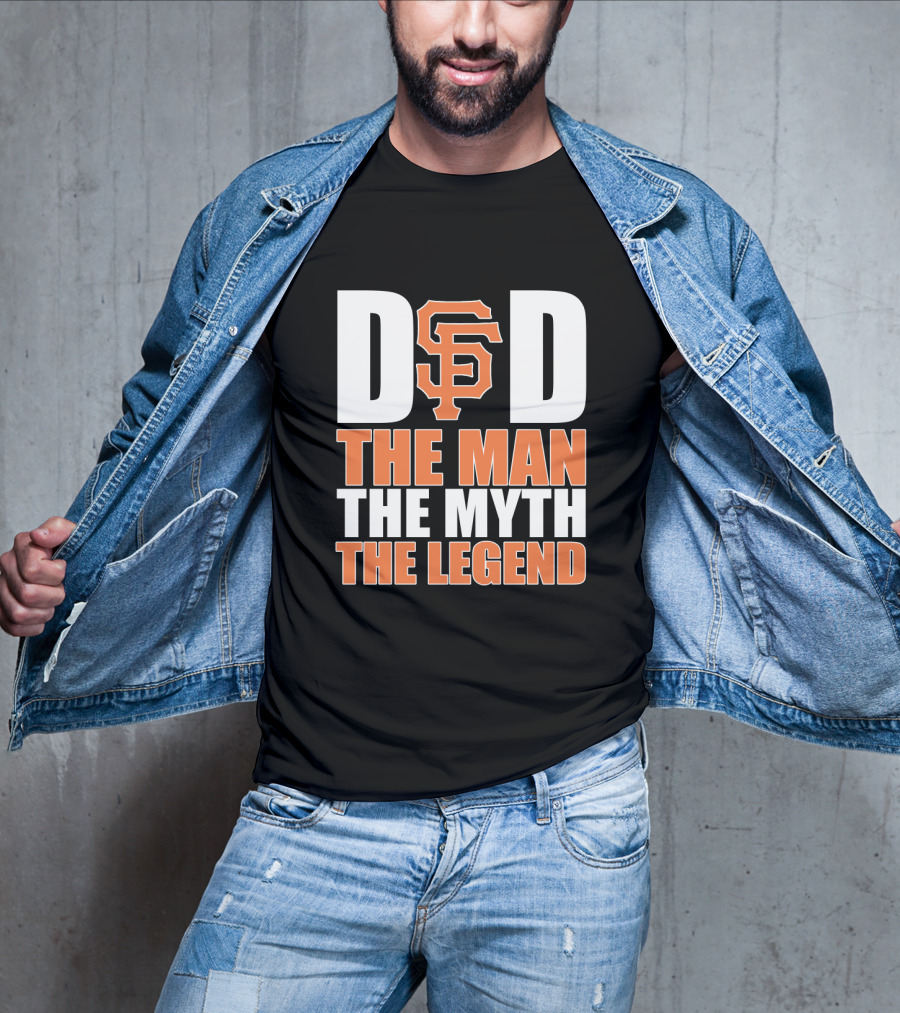 San Francisco Giants Dad Sf Logo The Man The Myth The Legend T-Shirt
