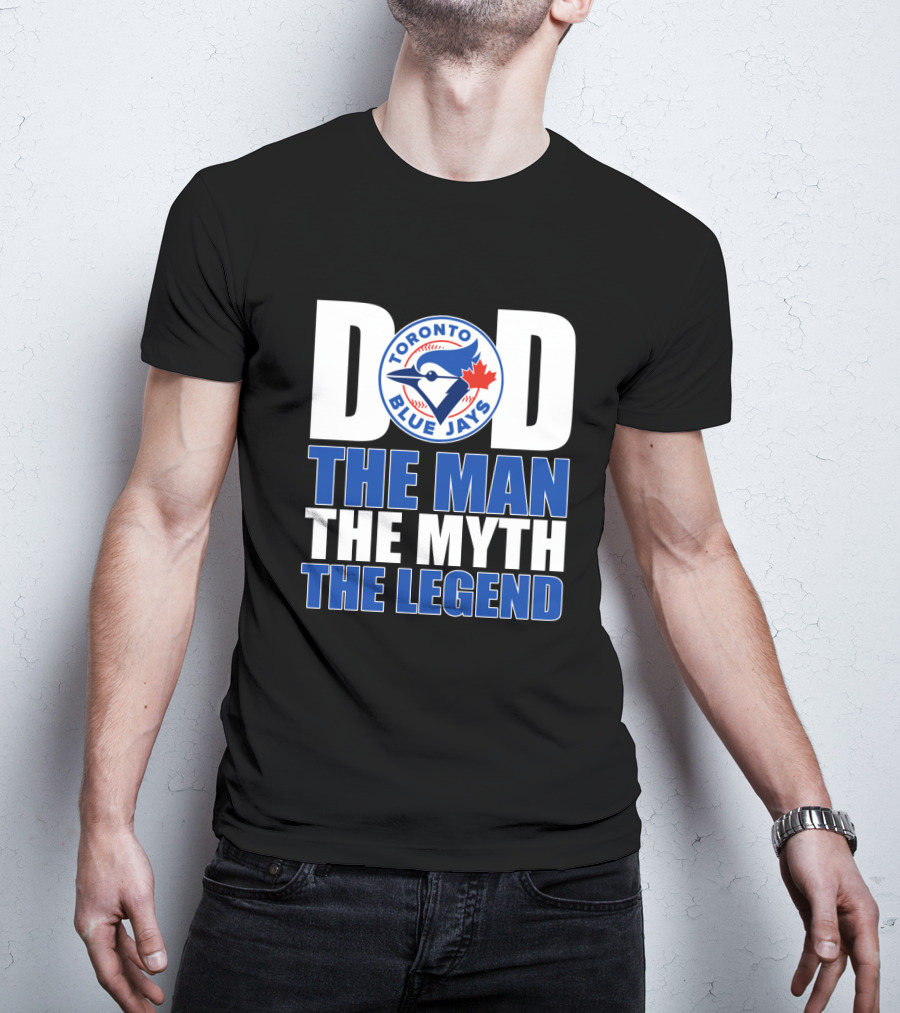 Toronto Blue Jays Dad The Man The Myth The Legend T-Shirt
