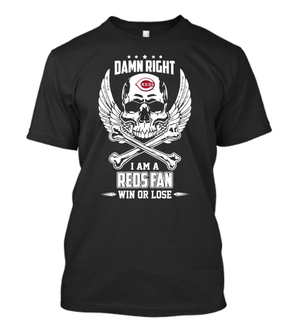 Damn Right Cincinnati Reds Fan Skull And Crossbones Win Or Lose T-Shirt