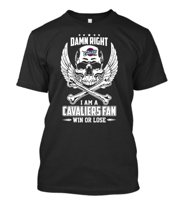Damn Right Win Or Lose I Am A Cleveland Cavaliers Fan T-Shirt
