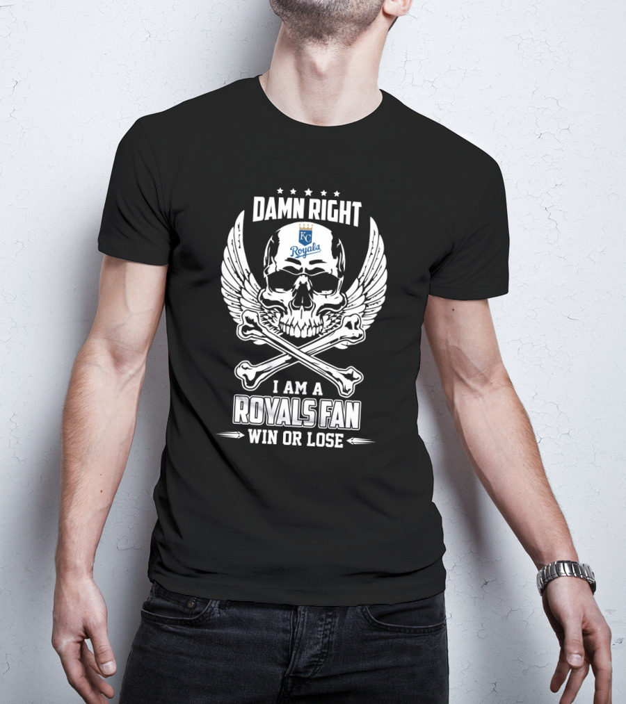Damn Right KC Royals Fan I Am Win Or Lose With Skull And Wings T-Shirt