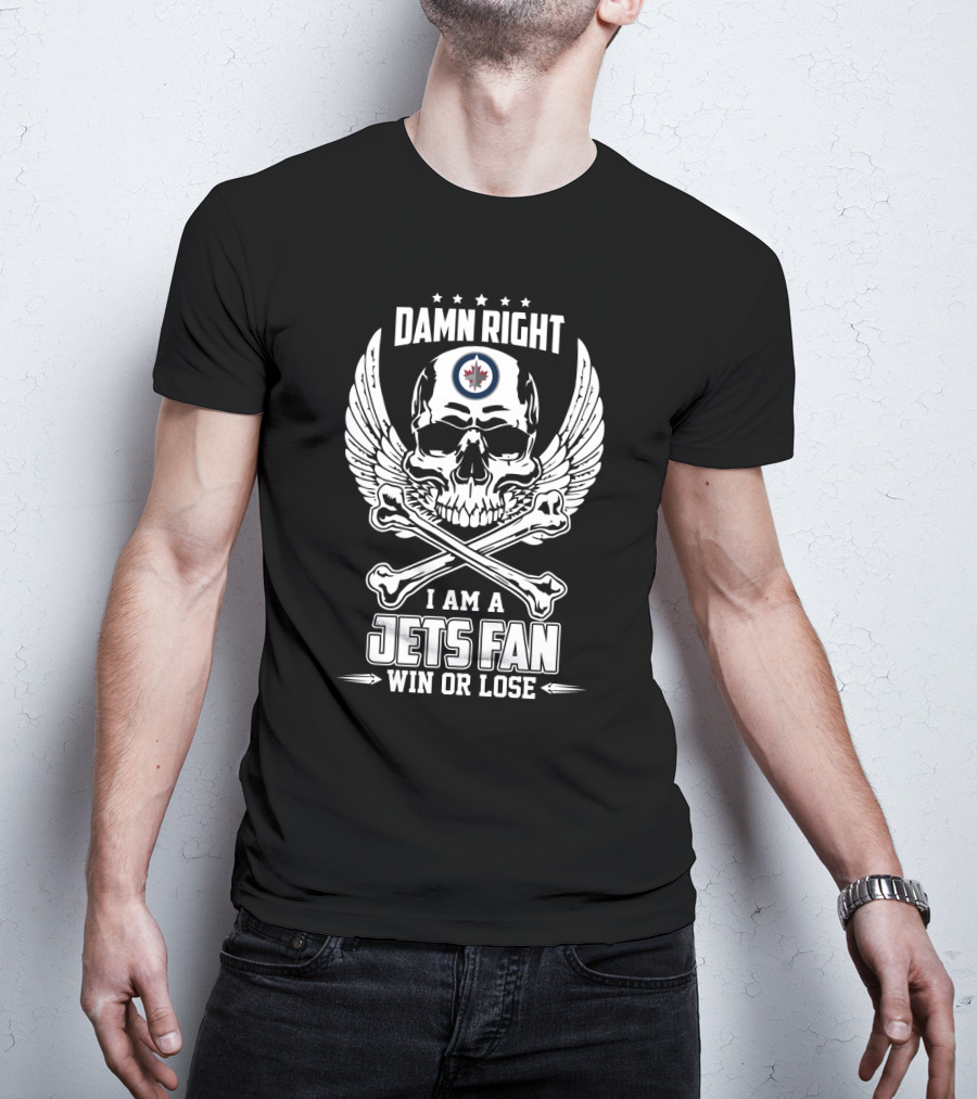 Winnipeg Jets Fan Damn Right I Am Win Or Lose Skull Wings T-Shirt