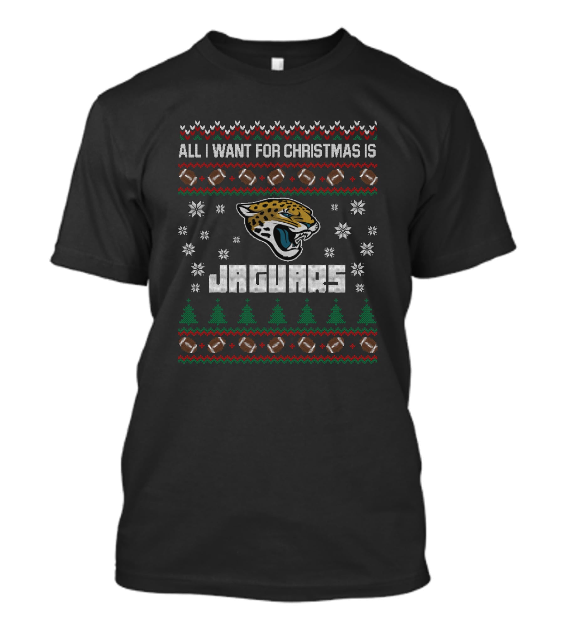 All I Want For Christmas Is Jaguars Ugly Christmas Sweater Football Theme T-Shirt