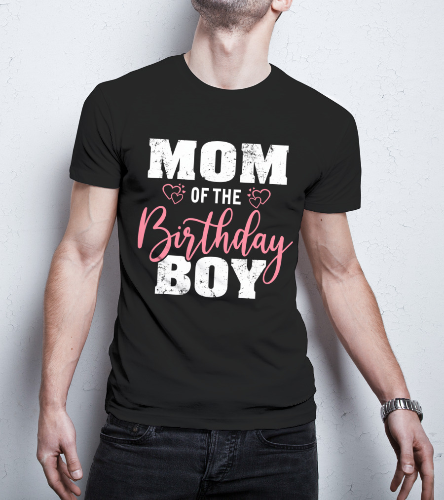 Mom Of The Birthday Boy With Hearts T-Shirt