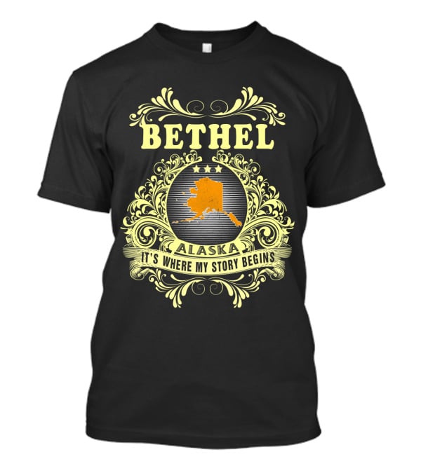 Bethel Alaska It's Where My Story Begins T-Shirt