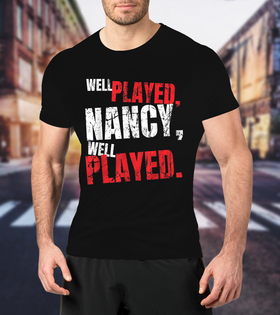 Well Played Nancy Well Played T-Shirt