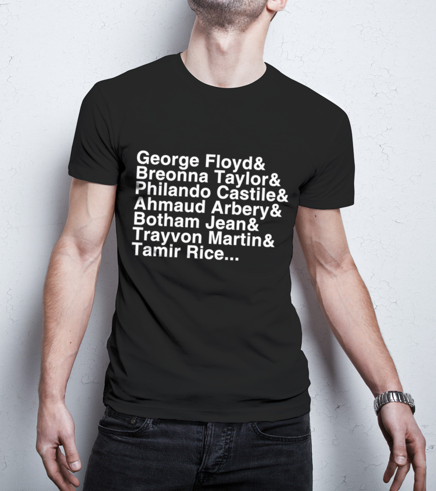 George Floyd And Breonna Taylor And Philando Castile And Ahmaud Arbery And Botham Jean And Trayvon Martin And Tamir Rice T-Shirt