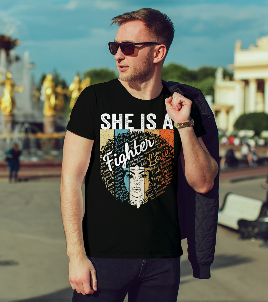 She Is A Fighter Pink Warrior Hope Life Love Breast Cancer Awareness T-Shirt