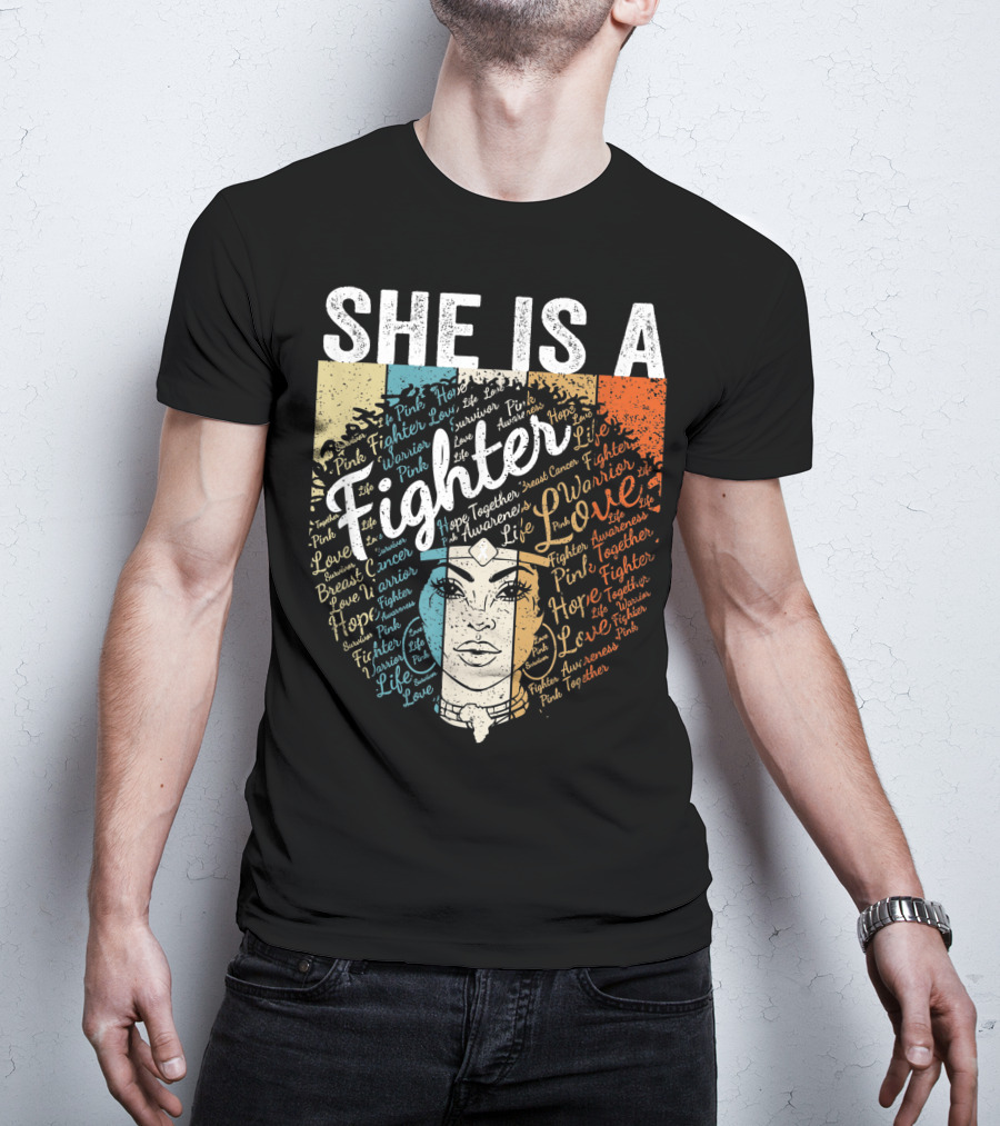 She Is A Fighter Pink Warrior Hope Life Love Breast Cancer Awareness T-Shirt