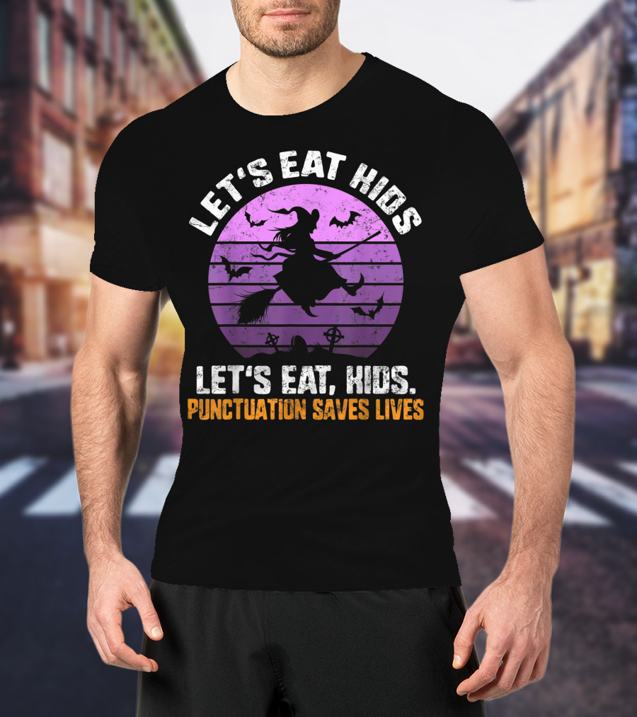 Let's Eat Kids Punctuation Saves Lives Halloween Witches Bats T-Shirt