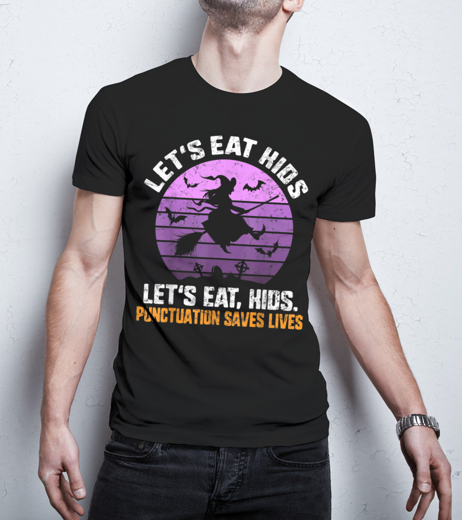 Let's Eat Kids Punctuation Saves Lives Halloween Witches Bats T-Shirt
