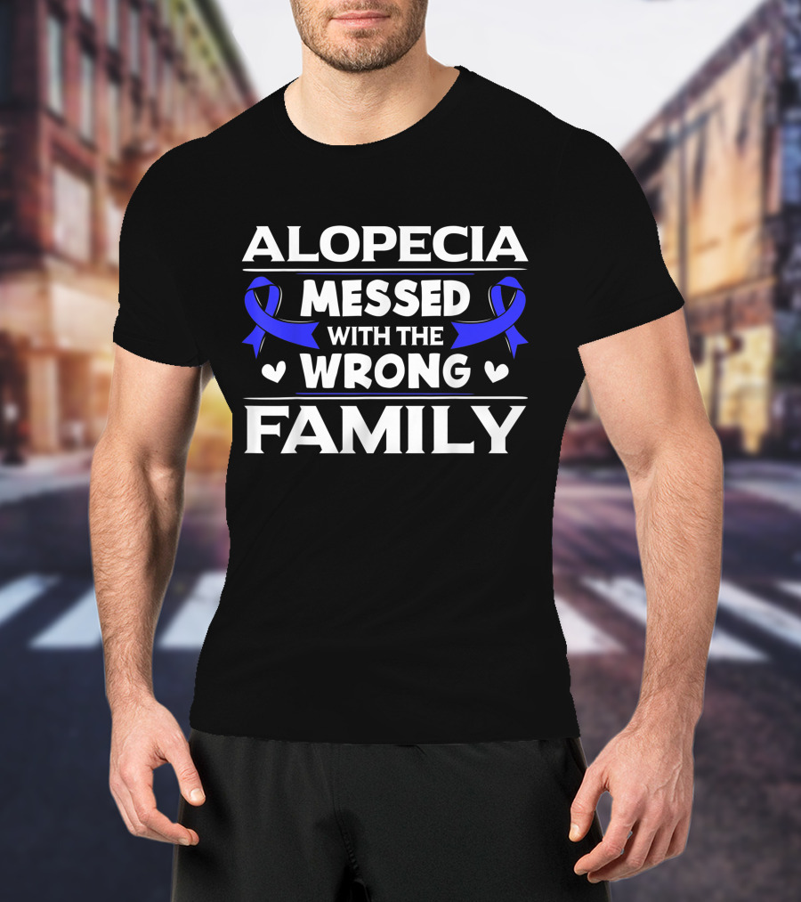 Alopecia Messed With The Wrong Family Blue Awareness Ribbons T-Shirt