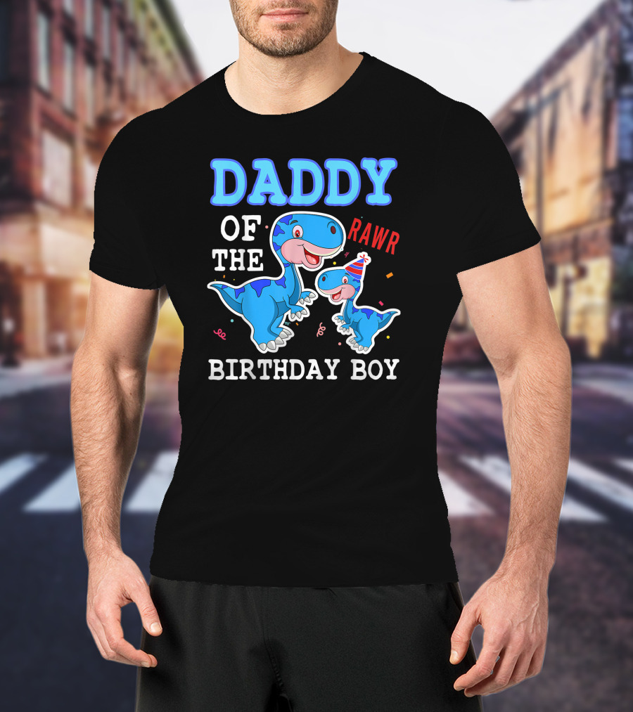 Daddy Of The Birthday Boy Rawr T-Shirt