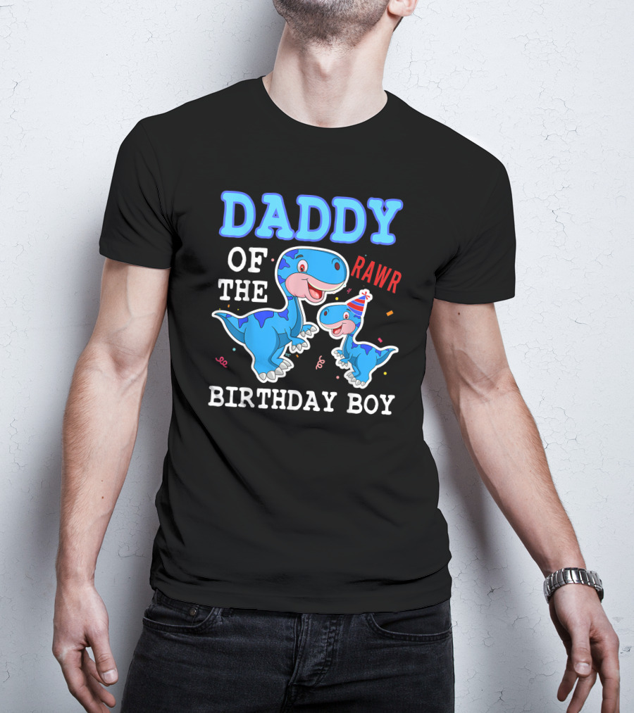 Daddy Of The Birthday Boy Rawr T-Shirt