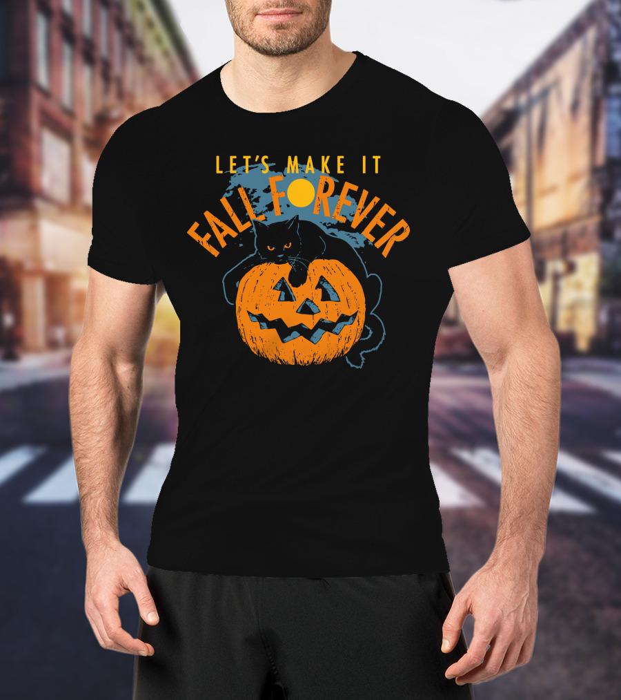 Let's Make It Fall Forever Pumpkin Cat T-Shirt