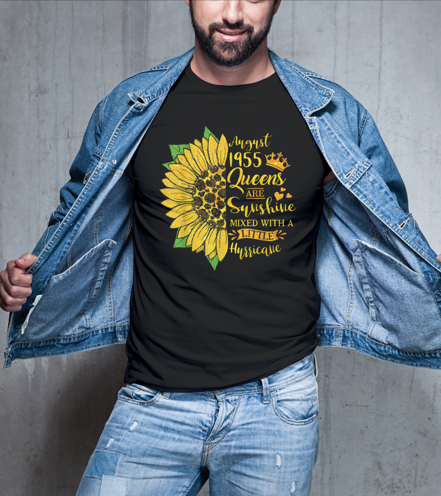 August 1955 Queens Are Sunshine Mixed With A Little Hurricane Sunflower T-Shirt