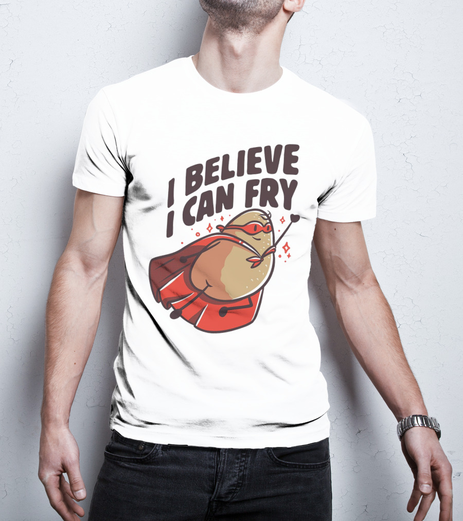 I Believe I Can Fry Potato Superhero T-Shirt