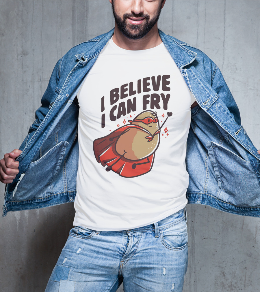 I Believe I Can Fry Potato Superhero T-Shirt