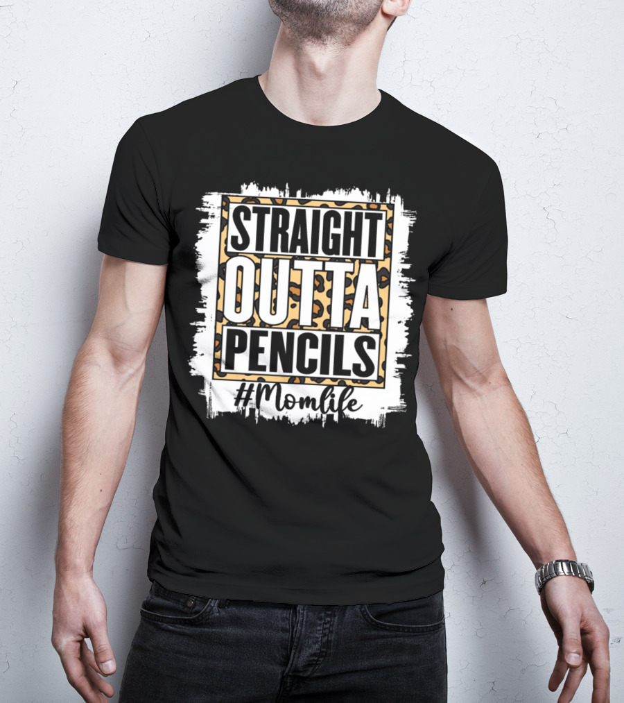 Straight Outta Pencils #Momlife T-Shirt