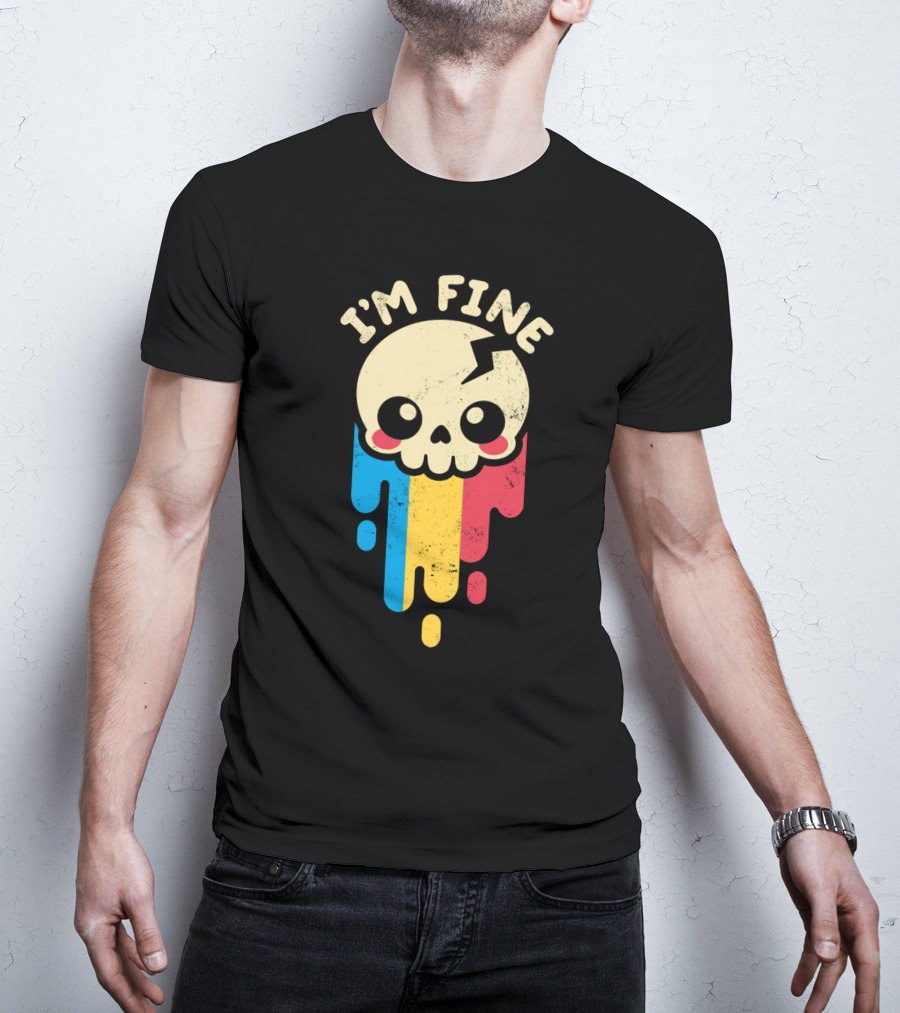 I'm Fine Skull Dripping Colors T-Shirt