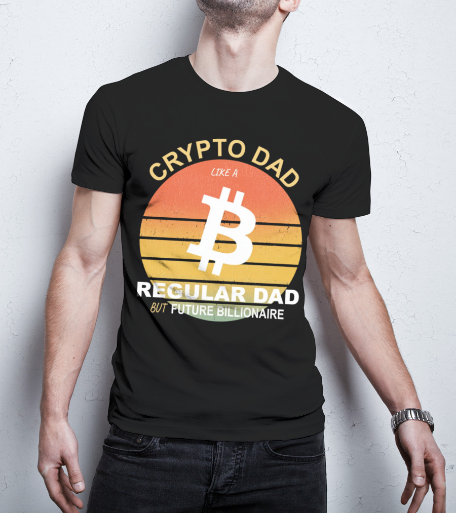 Crypto Dad Like A Regular Dad But Future Billionaire T-Shirt